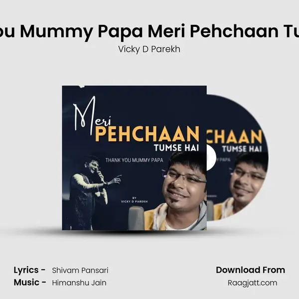 Thank You Mummy Papa Meri Pehchaan Tumse Hai mp3 song