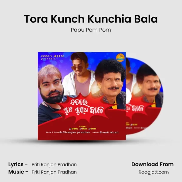 Tora Kunch Kunchia Bala mp3 song