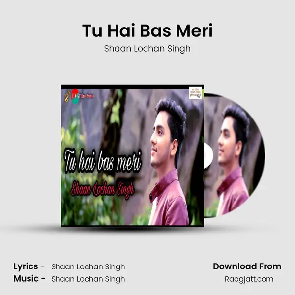 Tu Hai Bas Meri - Shaan Lochan Singh album cover 