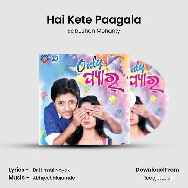 Hai Kete Paagala - Babushan Mohanty album cover 