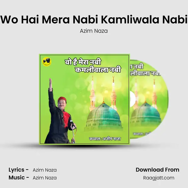 Wo Hai Mera Nabi Kamliwala Nabi mp3 song