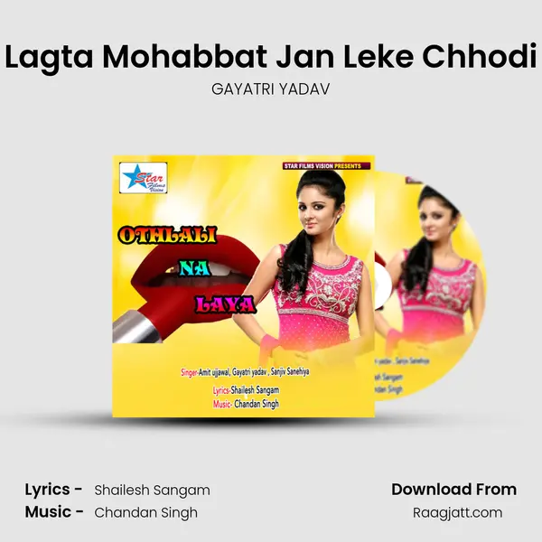 Lagta Mohabbat Jan Leke Chhodi - GAYATRI YADAV album cover 