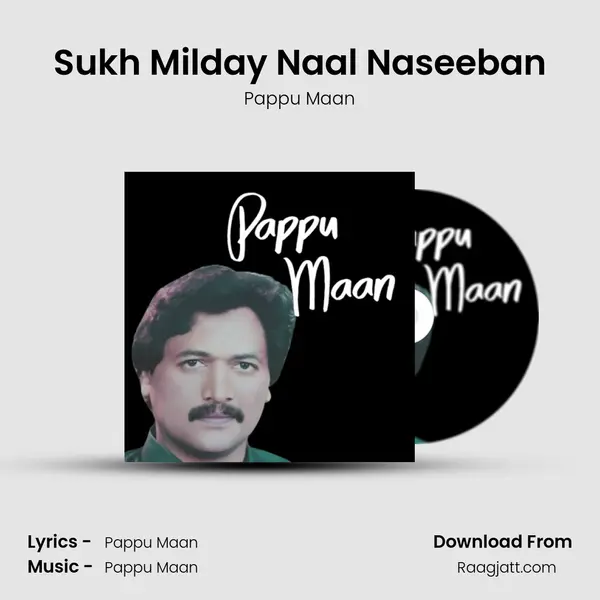 Sukh Milday Naal Naseeban - Pappu Maan album cover 