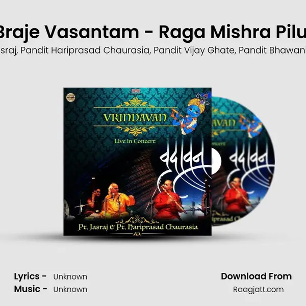 Braje Vasantam - Raga Mishra Pilu (Live) - Pandit Jasraj album cover 