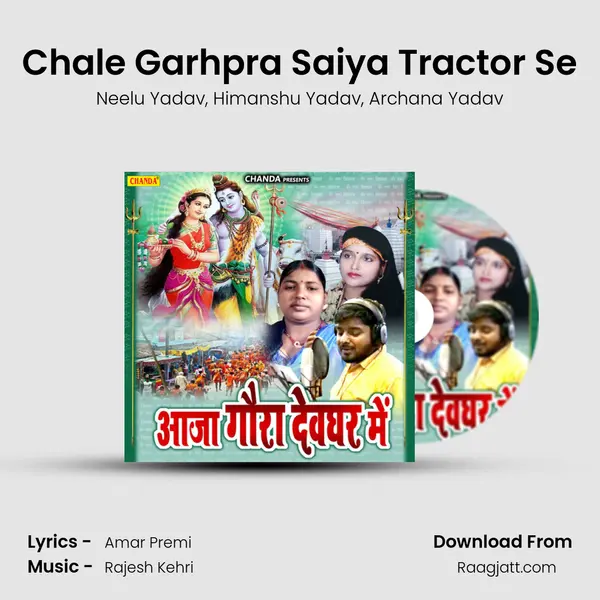 Chale Garhpra Saiya Tractor Se - Neelu Yadav album cover 