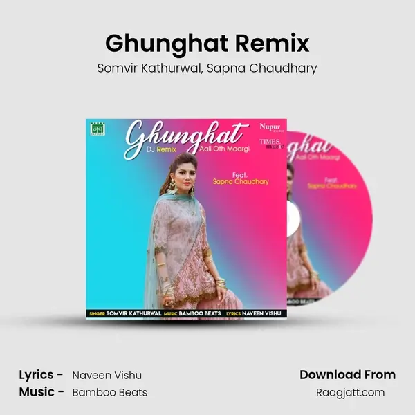 Ghunghat Remix - Somvir Kathurwal album cover 