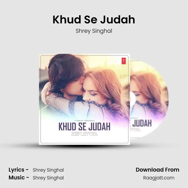 Khud Se Judah - Shrey Singhal album cover 