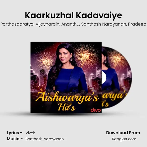 Kaarkuzhal Kadavaiye mp3 song