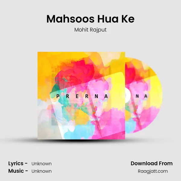 Mahsoos Hua Ke mp3 song