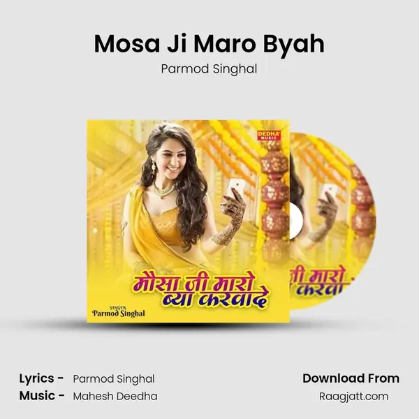 Mosa Ji Maro Byah mp3 song