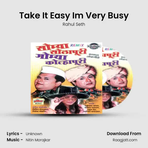 Take It Easy Im Very Busy - Rahul Seth album cover 