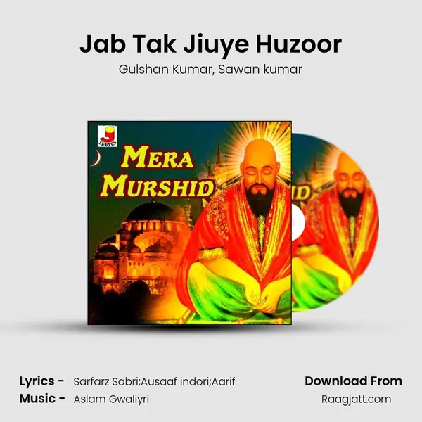 Jab Tak Jiuye Huzoor - Gulshan Kumar album cover 