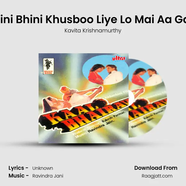 Bhini Bhini Khusboo Liye Lo Mai Aa Gayi - Kavita Krishnamurthy album cover 