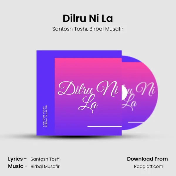 Dilru Ni La mp3 song