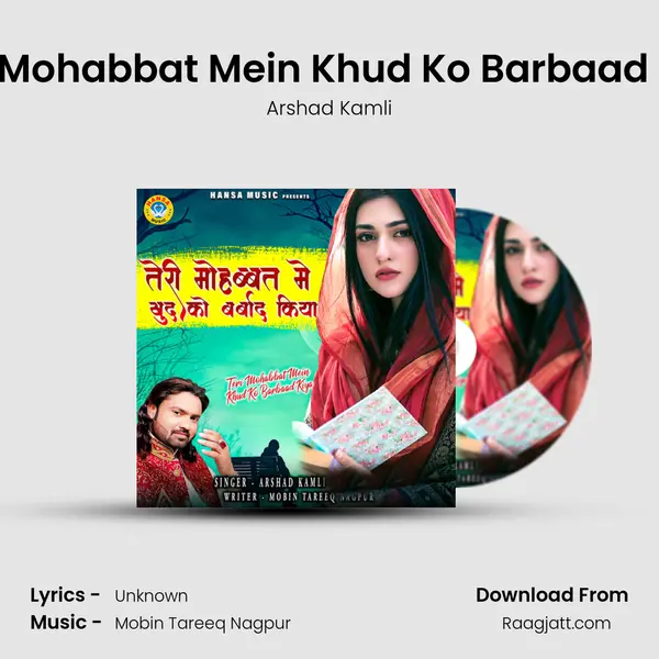 Teri Mohabbat Mein Khud Ko Barbaad Kiya - Arshad Kamli album cover 