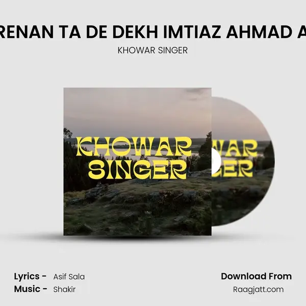 KORENAN TA DE DEKH IMTIAZ AHMAD ASIR - KHOWAR SINGER album cover 