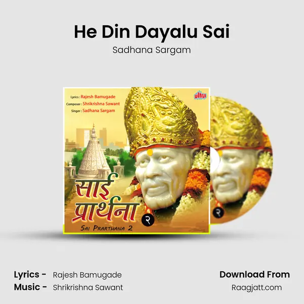 He Din Dayalu Sai - Sadhana Sargam album cover 