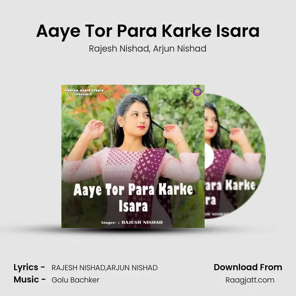 Aaye Tor Para Karke Isara - Rajesh Nishad album cover 