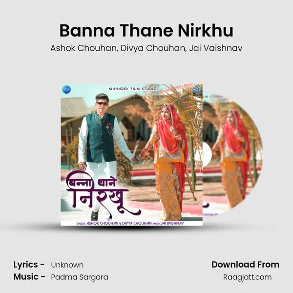 Banna Thane Nirkhu - Ashok Chouhan album cover 