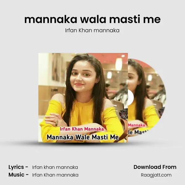 mannaka wala masti me - Irfan Khan mannaka album cover 