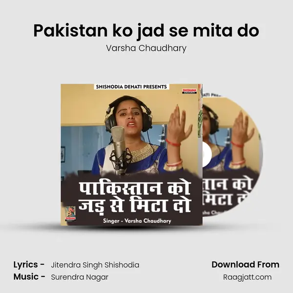 Pakistan ko jad se mita do mp3 song