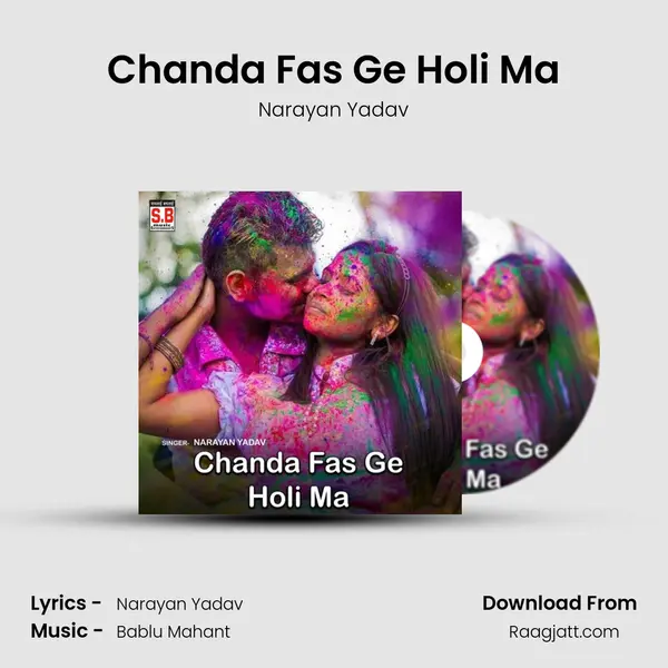 Chanda Fas Ge Holi Ma - Narayan Yadav album cover 