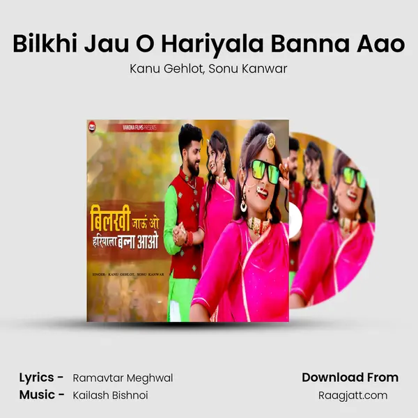 Bilkhi Jau O Hariyala Banna Aao - Kanu Gehlot album cover 