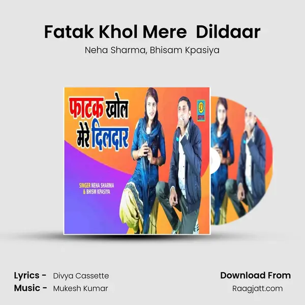 Fatak Khol Mere  Dildaar mp3 song