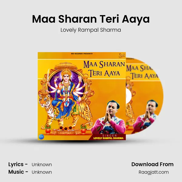 Maa Sharan Teri Aaya - Lovely Rampal Sharma album cover 