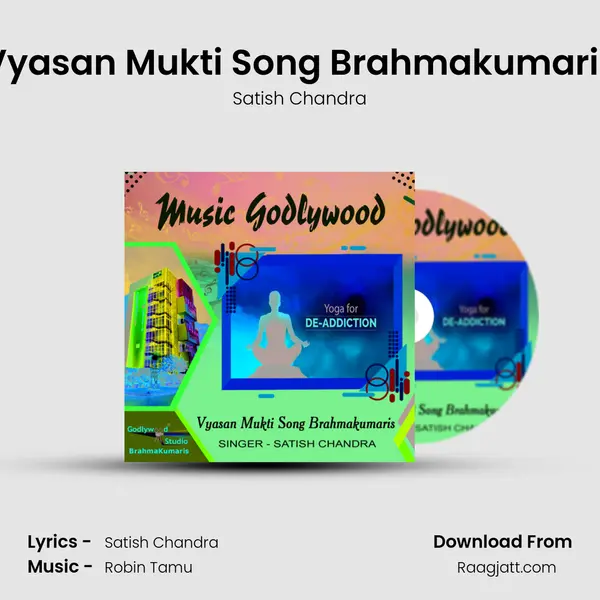 Vyasan Mukti Song Brahmakumaris - Satish Chandra album cover 