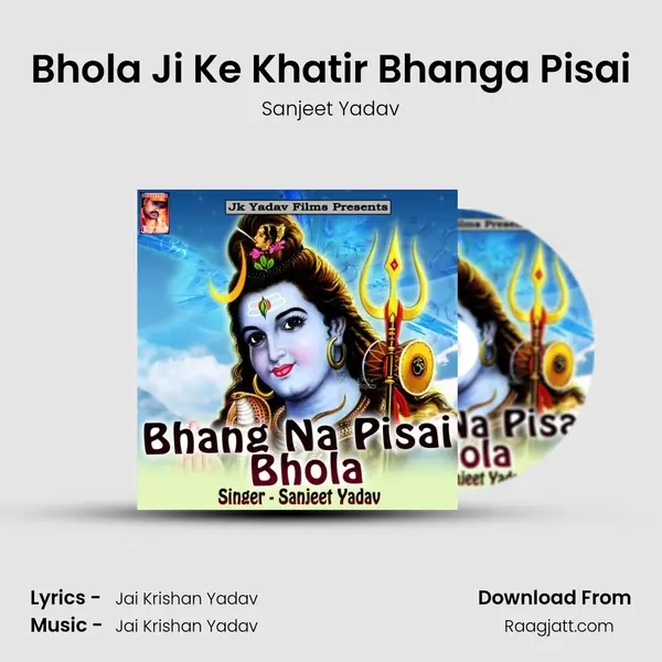 Bhola Ji Ke Khatir Bhanga Pisai - Sanjeet Yadav album cover 