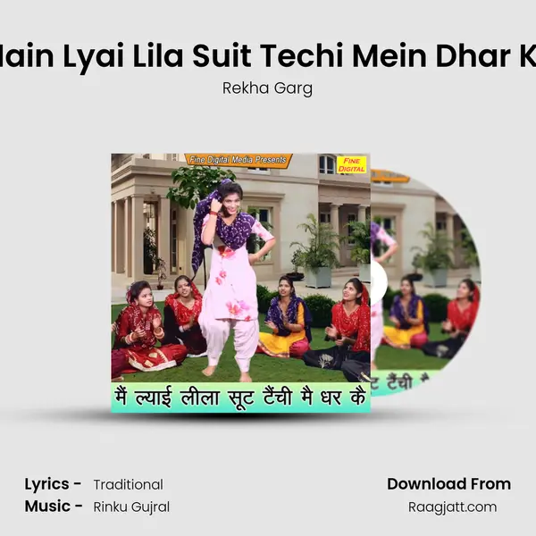 Main Lyai Lila Suit Techi Mein Dhar Ke mp3 song