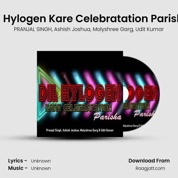 Dil Hylogen Kare Celebratation Parisha mp3 song