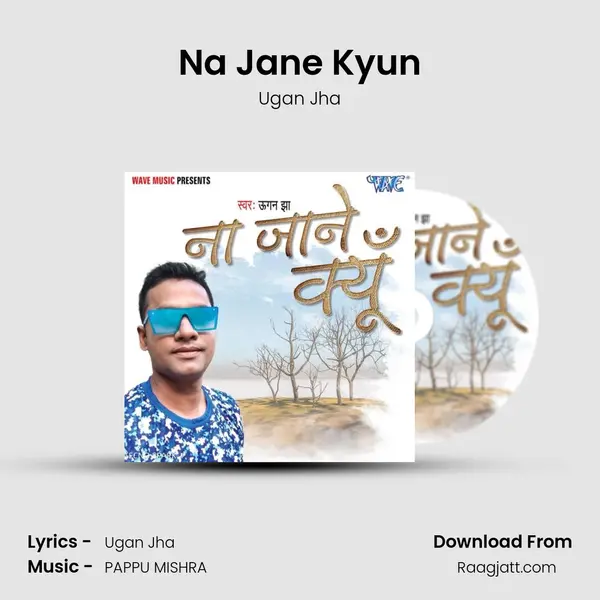 Na Jane Kyun - Ugan Jha album cover 