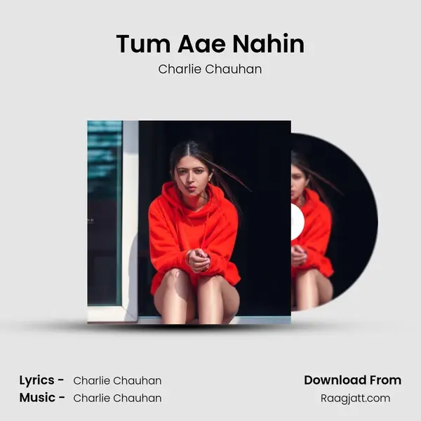 Tum Aae Nahin - Charlie Chauhan album cover 