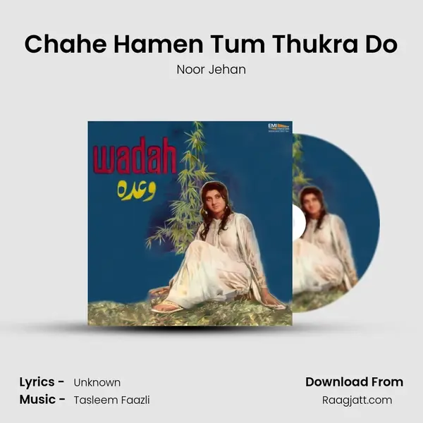 Chahe Hamen Tum Thukra Do - Noor Jehan album cover 