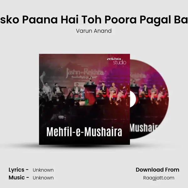 Usko Paana Hai Toh Poora Pagal Ban - Varun Anand mp3 song