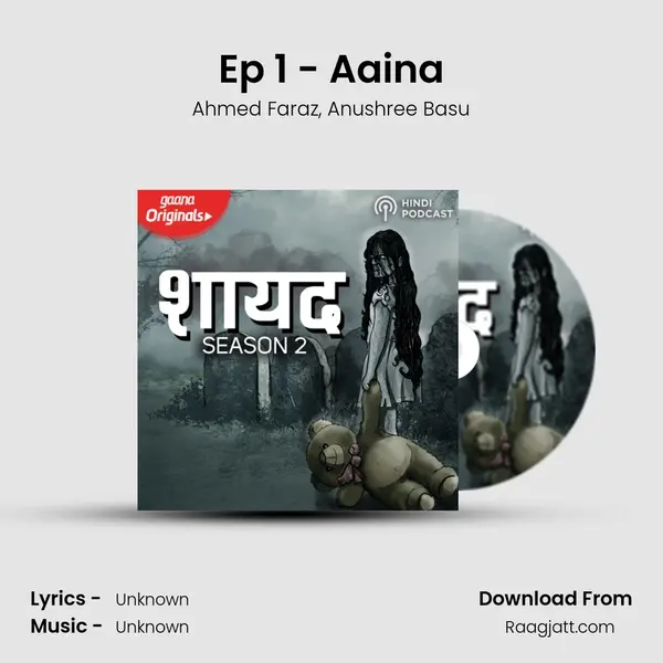 Ep 1 - Aaina mp3 song