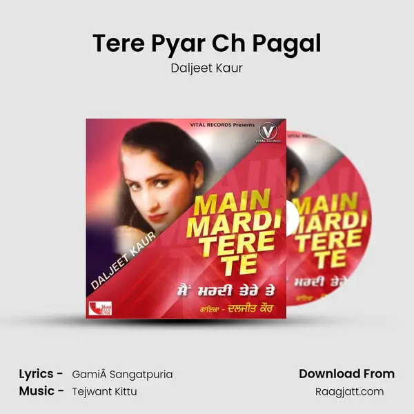 Tere Pyar Ch Pagal - Daljeet Kaur mp3 song