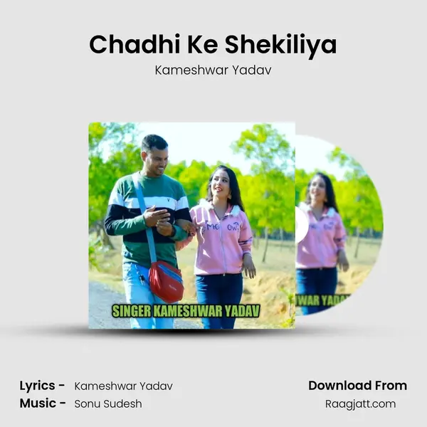 Chadhi Ke Shekiliya mp3 song