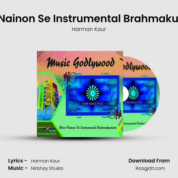 Mere Nainon Se Instrumental Brahmakumaris mp3 song