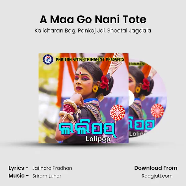 A Maa Go Nani Tote mp3 song