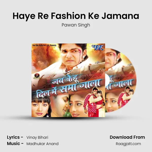 Haye Re Fashion Ke Jamana - Pawan Singh album cover 