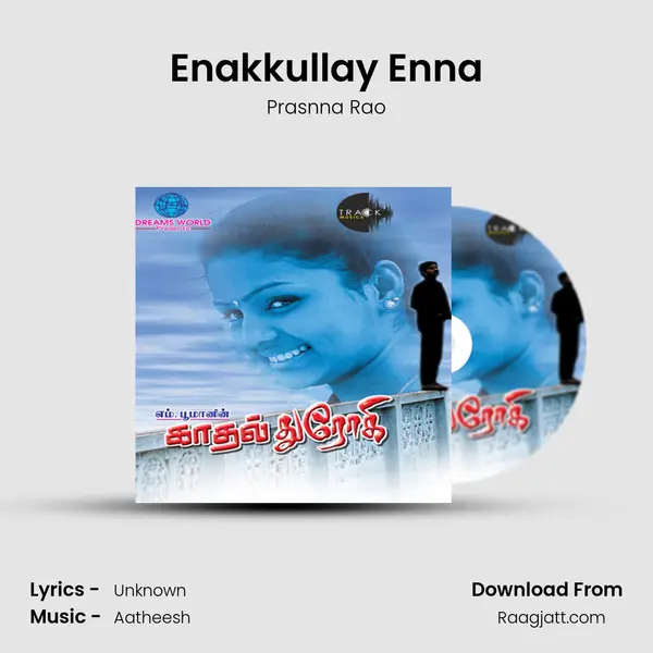 Enakkullay Enna - Prasnna Rao mp3 song