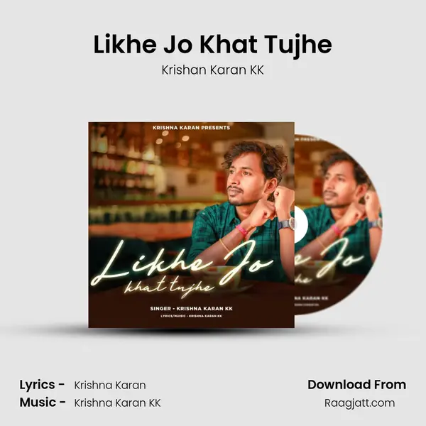 Likhe Jo Khat Tujhe - Krishan Karan KK album cover 