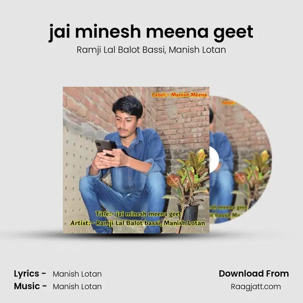 jai minesh meena geet - Ramji Lal Balot Bassi mp3 song