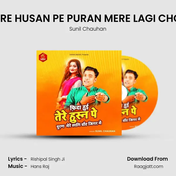 FIDA HUI TERE HUSAN PE PURAN MERE LAGI CHOTJIGAR PE - Sunil Chauhan mp3 song