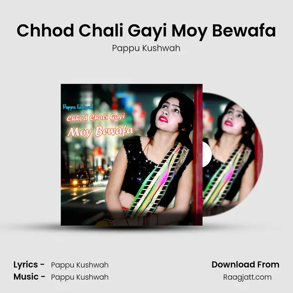 Chhod Chali Gayi Moy Bewafa mp3 song