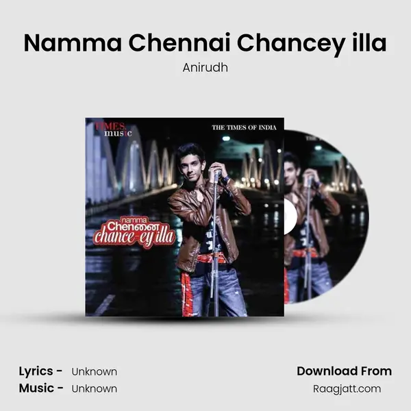 Namma Chennai Chancey illa - Anirudh album cover 