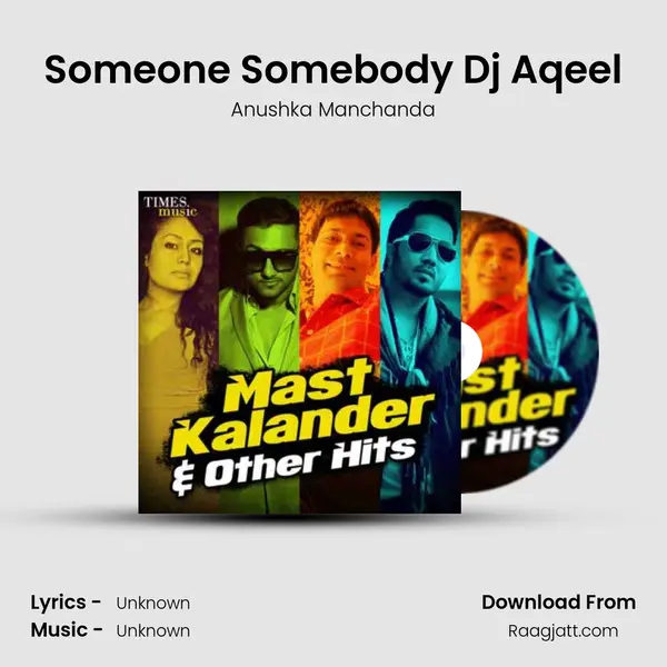 Someone Somebody Dj Aqeel - Anushka Manchanda album cover 